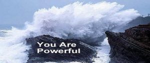 you are powerful